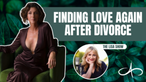 the-lisa-show-finding-love-after-divorce