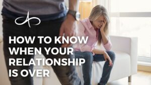 how-to-know-when-your-relationship-is-over