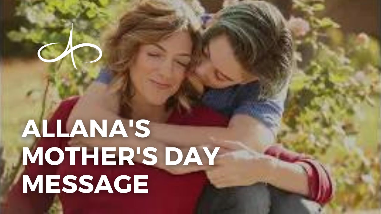 allanas-mothers-day-message