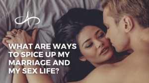 what-are-ways-to-spice-up-my-marriage-and-my-sex-life