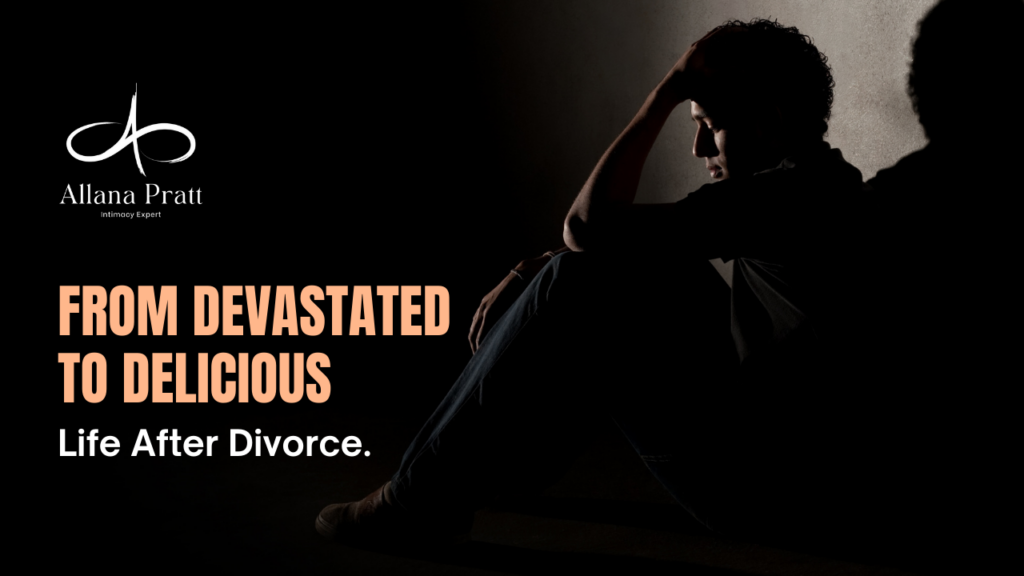 from-devastated-to-delicious-life-after-divorce-allana-pratt