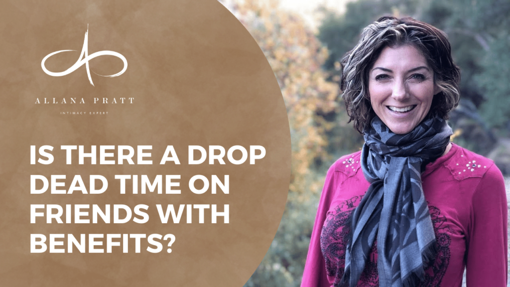 is-there-a-drop-dead-time-on-friends-with-benefits