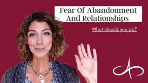 dealing-with-fear-of-abandonment-and-relationships-allana-pratt