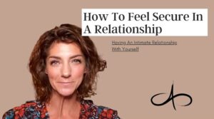 how-to-feel-secure-in-a-relationship-having-an-intimate-relationship-with-yourself-allana-pratt