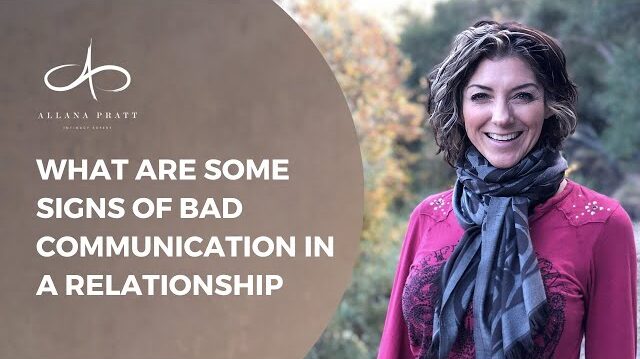 what-are-some-signs-of-bad-communication-in-a-relationship-allana-pratt