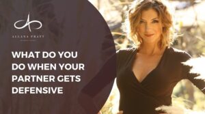 what-do-you-do-when-your-partner-gets-defensive-allana-pratt