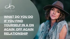 when-you-find-yourself-in-an-on-again-off-again-relationship-allana-pratt