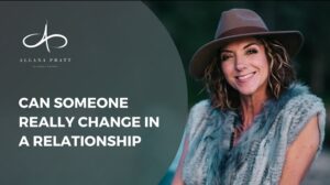 can-someone-really-change-in-a-relationship-allana-pratt