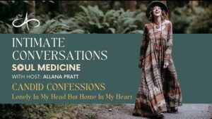 candid-confessions-im-lonely-in-my-head-but-home-in-my-heart-allana-pratt