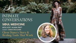 client-dianas-story-and-healing-tools-that-work-intimate-conversations