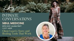 intimate-conversations-client-lauris-story-and-healing-tools-that-work