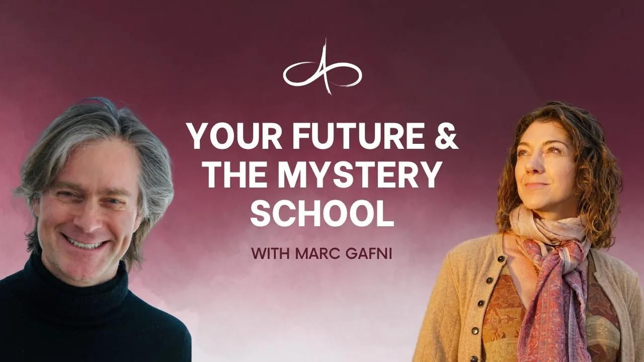 your-future-and-the-mystery-school-with-marc-gafni-allana-pratt