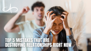 top-5-mistakes-that-are-destroying-relationships-right-now
