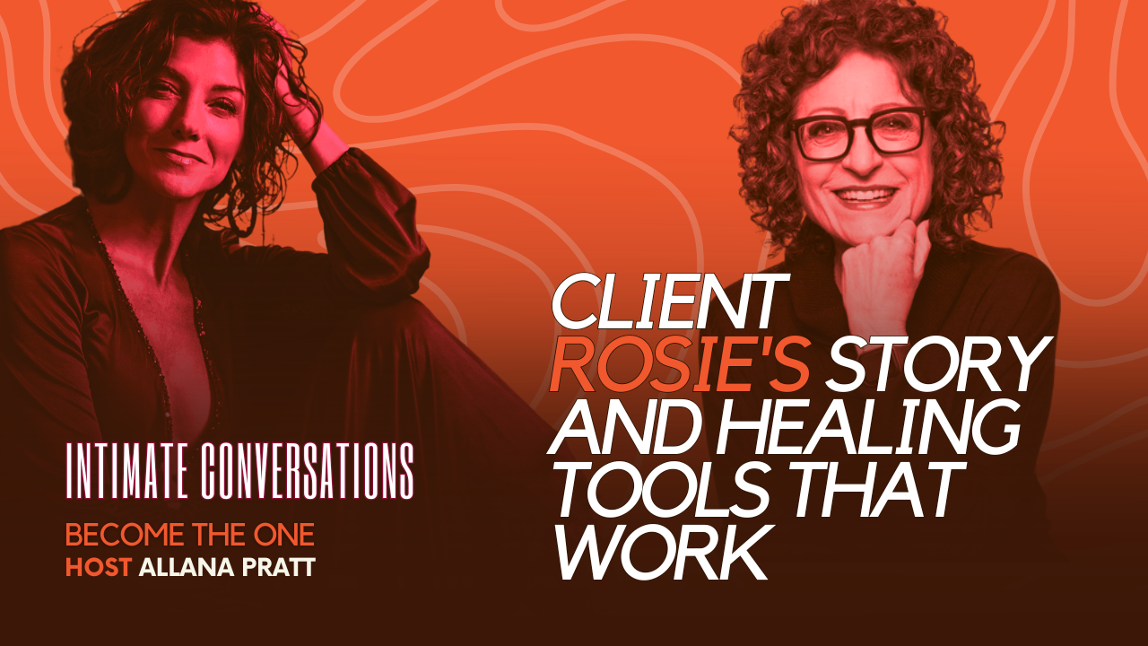 intimate-conversations-client-rosies-story-and-healing-tools-that-work-allana-pratt