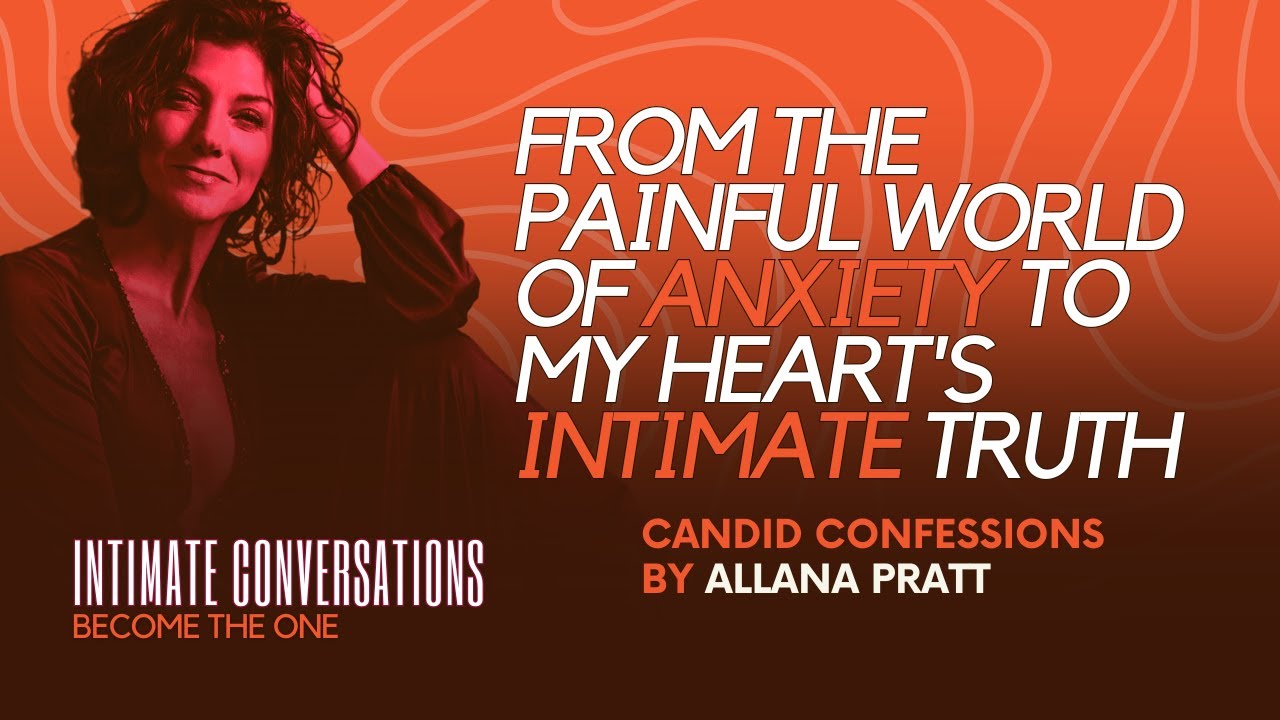 candid-confessions-from-the-painful-world-of-anxiety-to-my-hearts-intimate-truth-allana-pratt