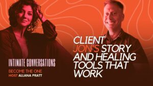 intimate-conversations-client-jons-story-and-healing-tools-that-work