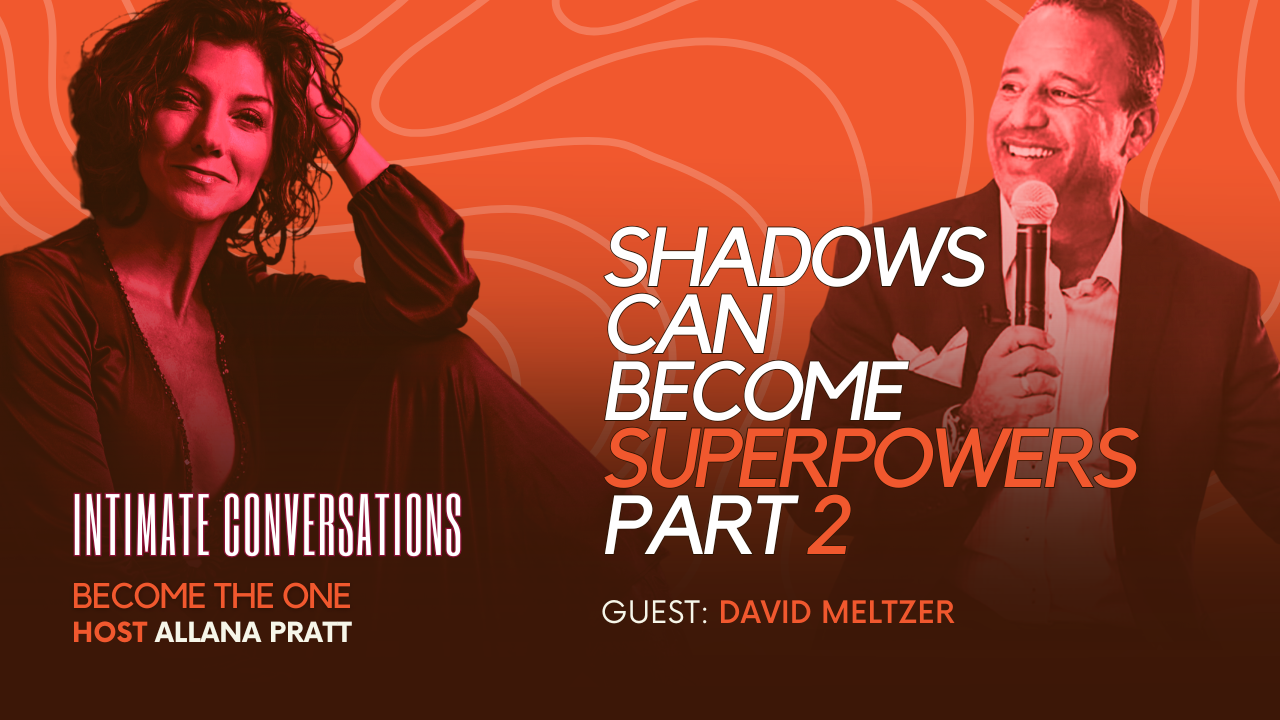 intimate-conversations-shadows-can-become-superpowers-part-2