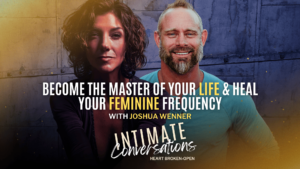 s13-intimate-conversations-become-the-master-of-your-life-and-heal-your-feminine-frequency-joshua-wenner