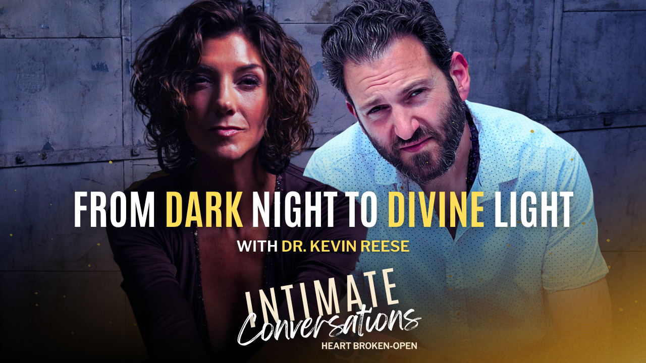 s13-intimate-conversations-from-dark-night-to-divine-light-with-dr-kevin-reese