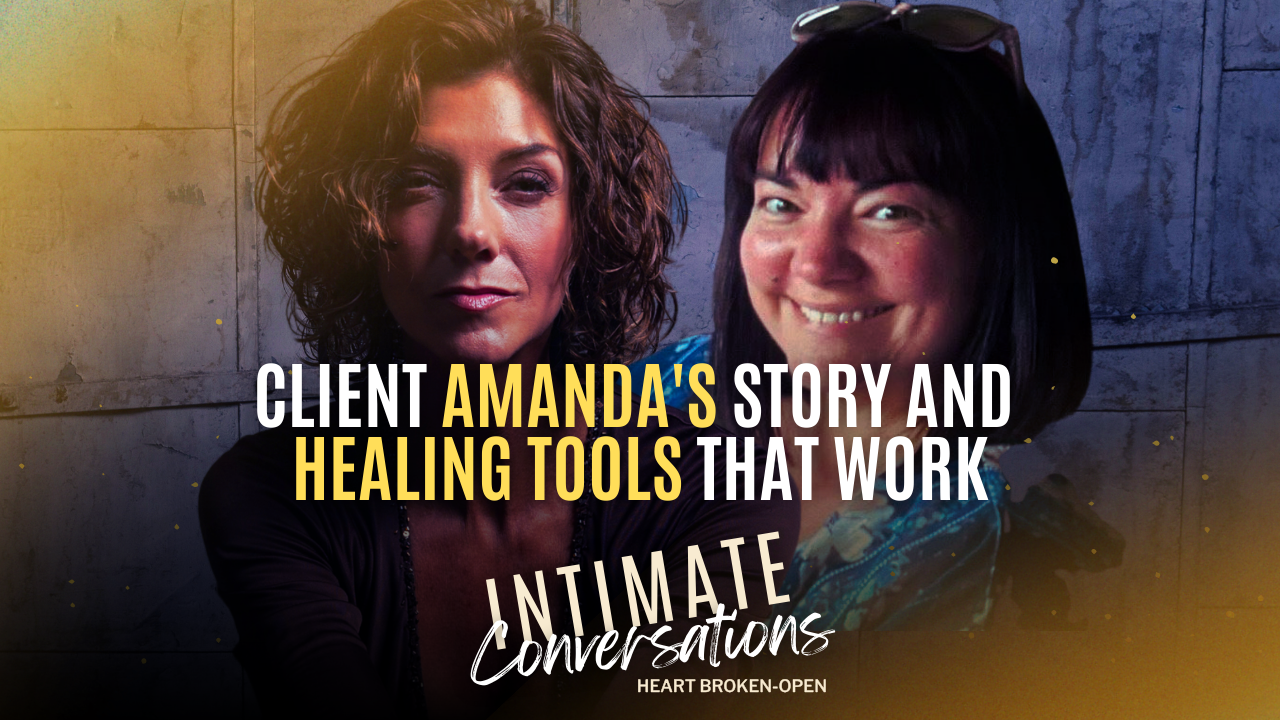 s13-intimate-conversations-client-amandas-story-and-healing-tools-that-work