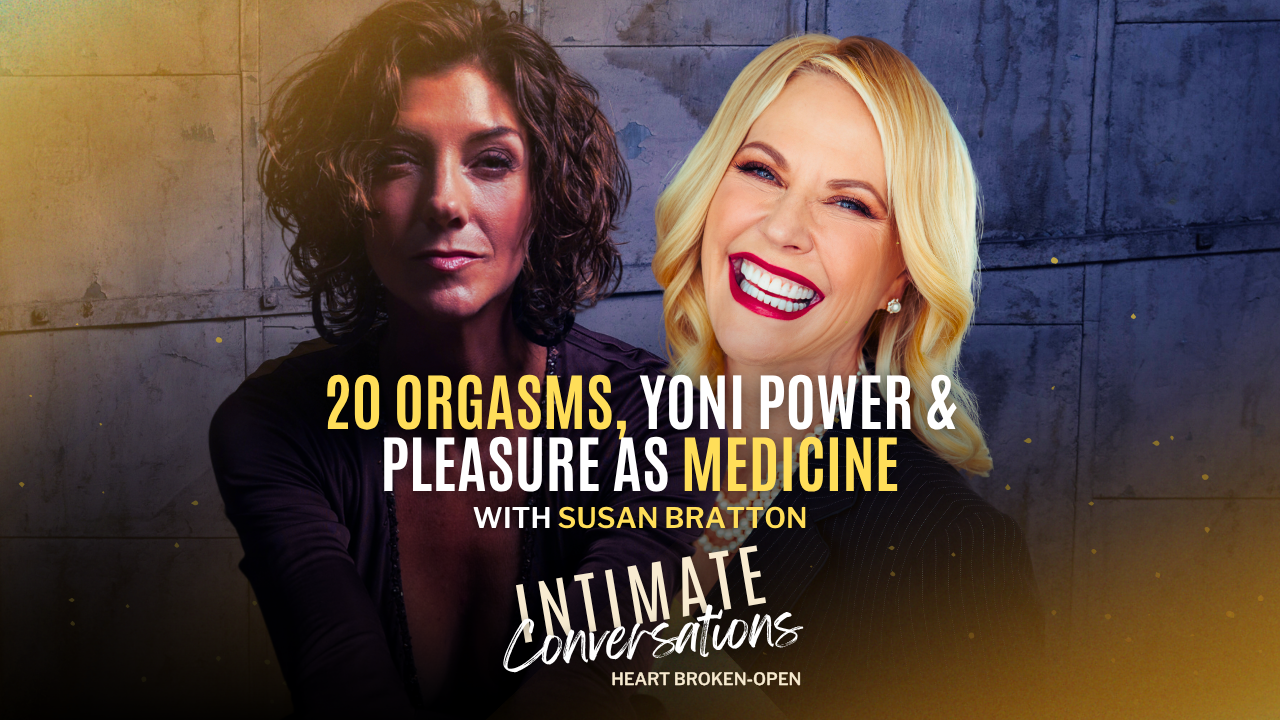 s13-intimate-conversations-20-orgasms-yoni-power-and-pleasure-as-medicine-with-susan-bratton