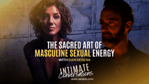 s13-intimate-conversations-the-sacred-art-of-masculine-sexual-energy-with-sexualselfmasteryformen