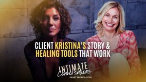 s13-intimate-conversations-client-kristinas-story-and-healing-tools-that-work