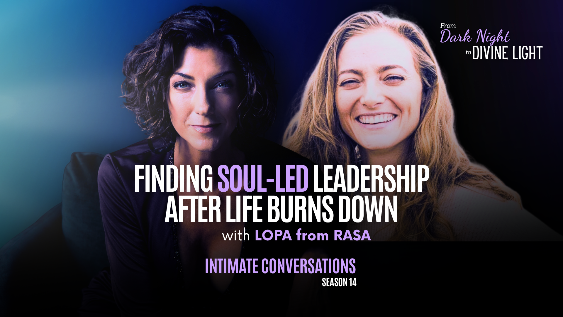 s14-intimate-conversations-finding-soul-led-leadership-after-life-burns-down-with-lopa-from-rasa