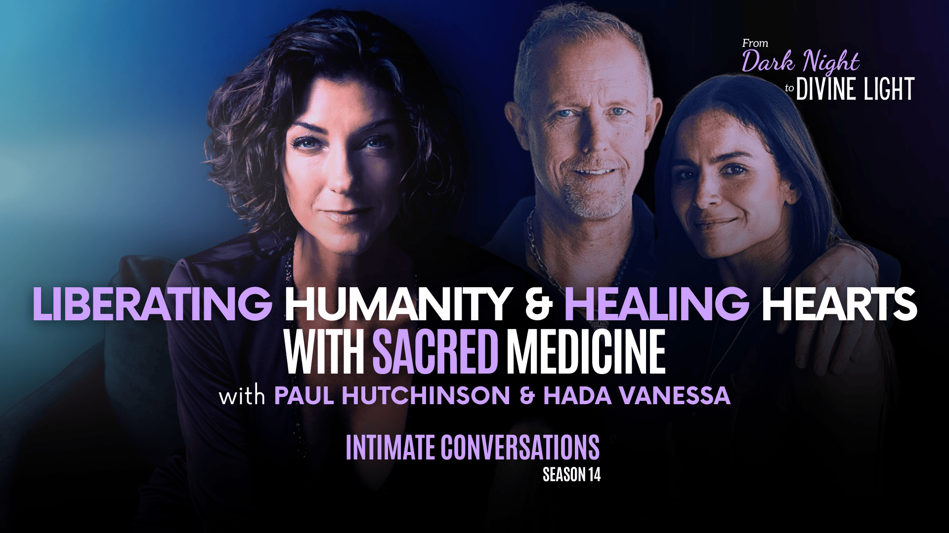 s14-intimate-conversations-liberating-humanity-healing-hearts-with-sacred-medicine-with-paul-hutchison-hada-vanessa
