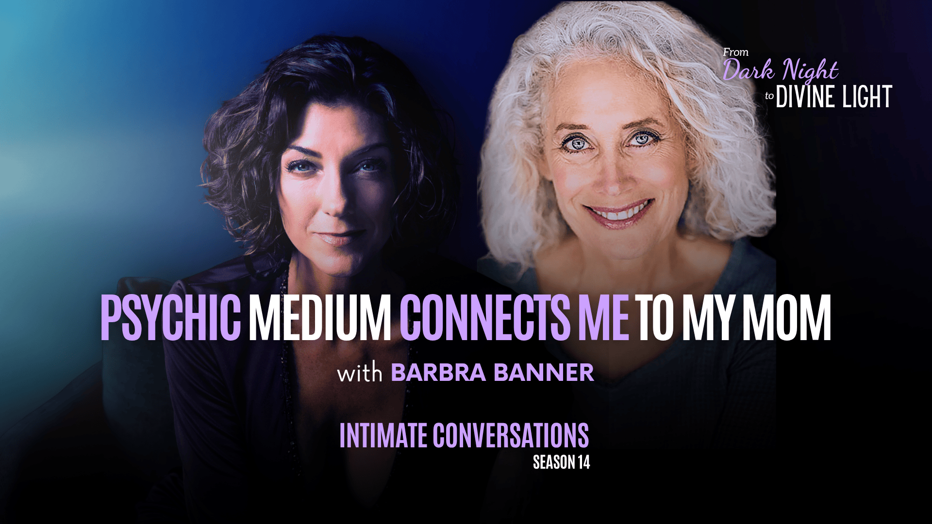 s14-intimate-conversations-psychic-medium-connects-me-to-my-mom-with-barbra-banner