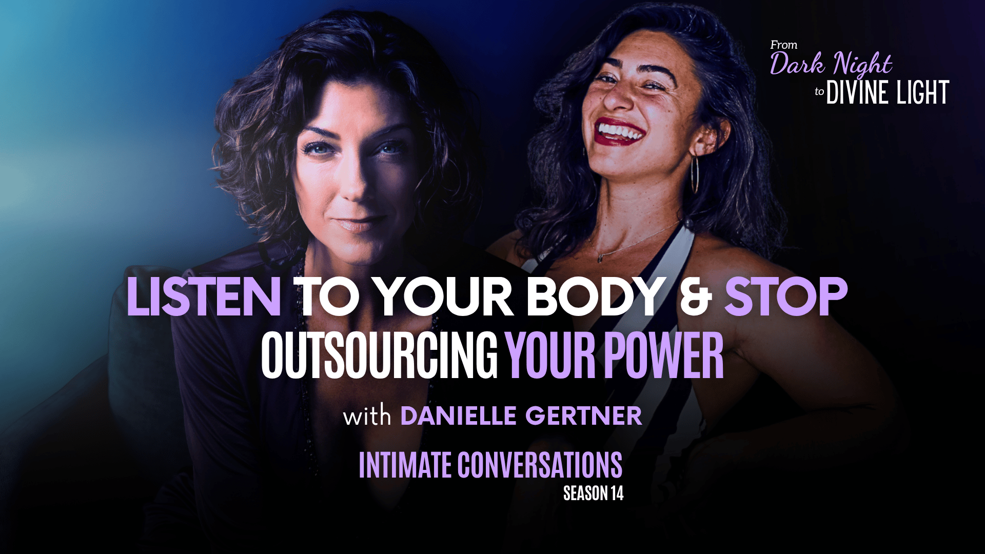 s14-intimate-conversations-listen-to-your-body-stop-outsourcing-your-power-with-danielle