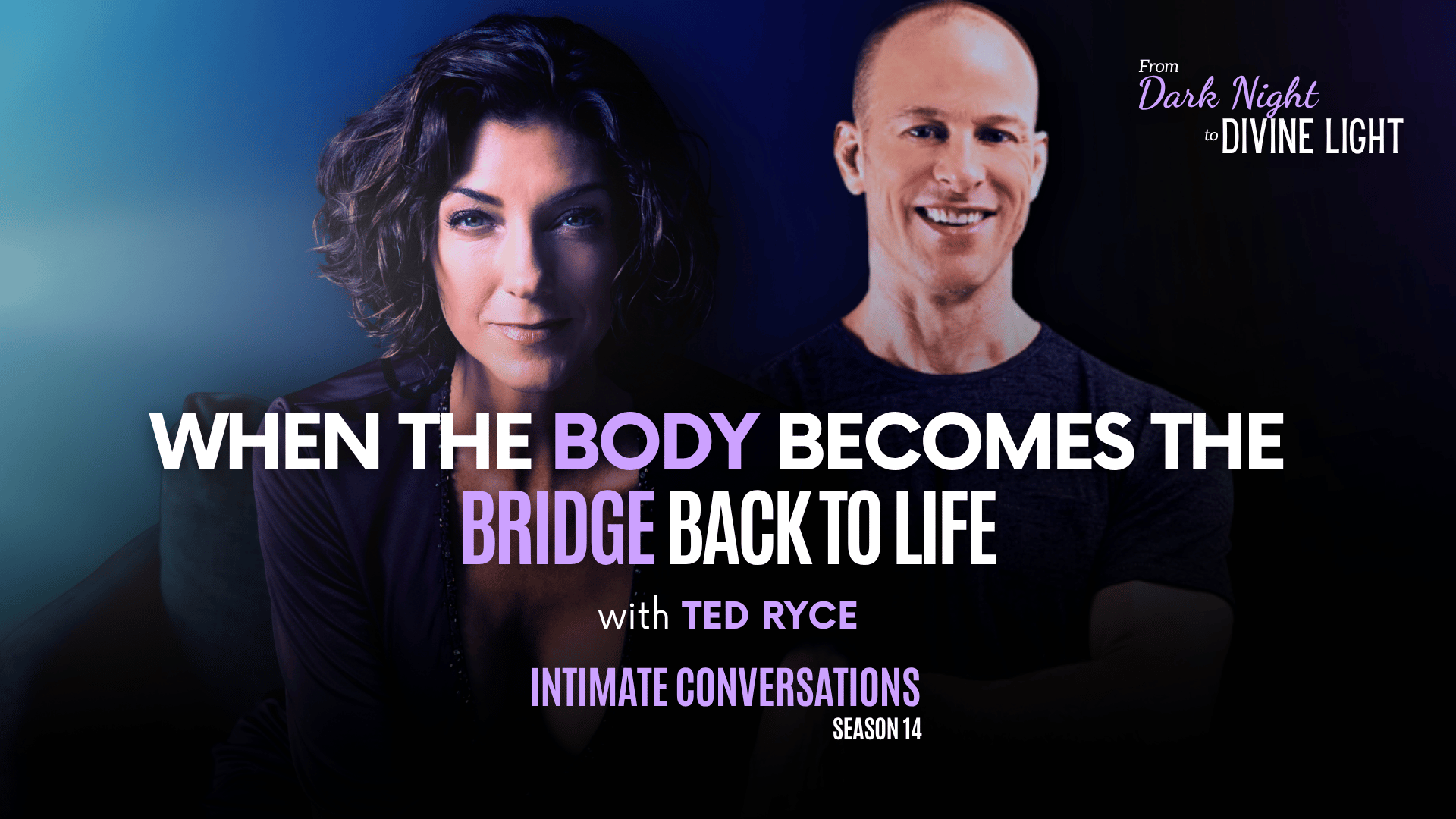 s14-intimate-conversations-when-the-body-becomes-the-bridge-back-to-life-with-ted-ryce
